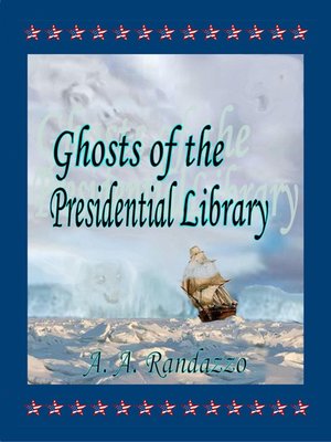 cover image of Ghosts of the Presidential Library